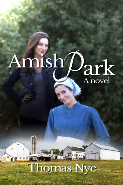 Amish Park, a Christian fiction novel by Thomas Nye.