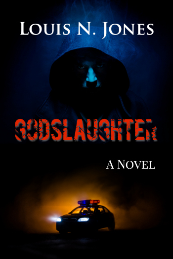 Godslaughter, a Christian suspense thriller novel by Louis N. Jones