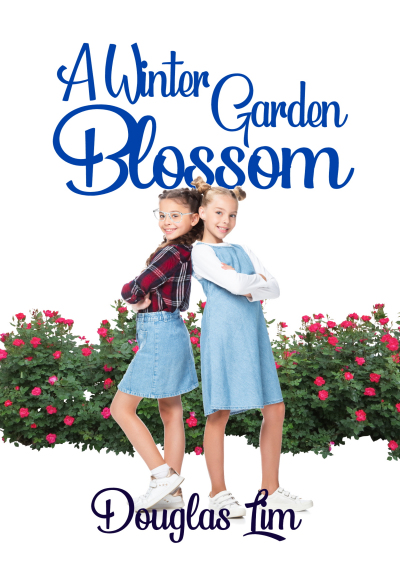 A Winter Garden Blossom, a novel for middle school youth by Douglas Lim