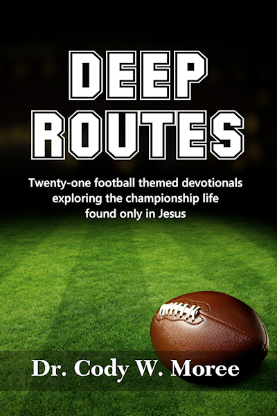 Deep Routes:A Football-themed Devotional by Cody Moree