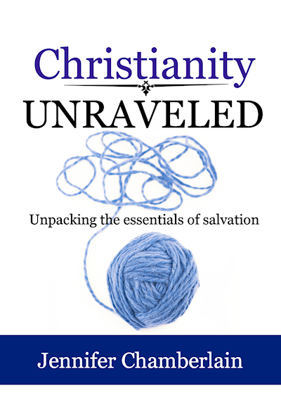 Christianity Unraveled by Jennifer Chamberlain