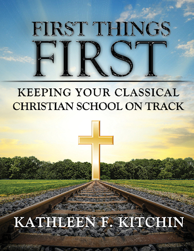 First Things First: Keeping Your Classical Christian School on Track