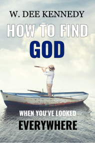 How to Find God by W. Dee Kennedy