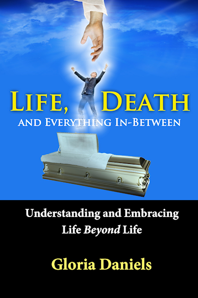 Life, Death, and Everything In-Between: Understanding and Embracing Life Beyond Life