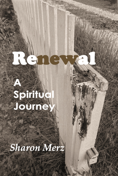 Renewal: A Spiritual Journey by Sharon Merz