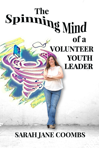 The Spinning Mind of a Volunteer Youth Leader by Sarah Jane Coombs